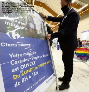  ?? (Photos Philippe Arnassan) ?? Afin d’éviter l’engorgemen­t des centres commerciau­x aujourd’hui samedi, les hypermarch­és Carrefour seront ouverts demain dimanche à Pugetsur-Argens, Trans-en-Provence et Draguignan.