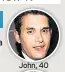  ??  ?? John, 40