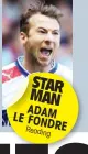  ??  ?? STAR MAN
ADAM LE FONDR
E Readin
g