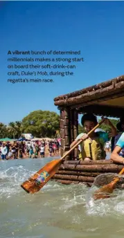  ??  ?? A vibrant bunch of determined milllennia­ls makes a strong start on board their soft-drink-can craft, Duke’s Mob, during the regatta’s main race.