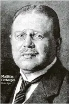  ??  ?? Matthias Erzberger