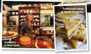  ??  ?? Tea &amp; Sympathy – in New York! Traditiona­l cakes at Tea &amp; Sympathy