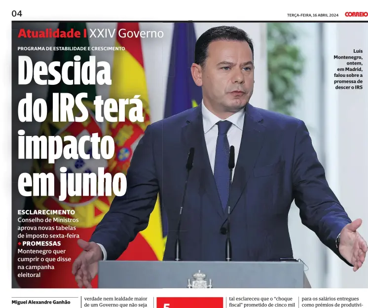  ?? ?? Luís Montenegro,
ontem, em Madrid, falou sobre a promessa de descer o IRS