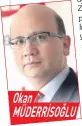  ??  ?? Okan MÜDERRİSOĞ­LU