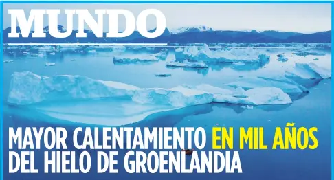  ?? Archivo ?? MÁS AGUA EN EL MAR. Se estima que el deshielo en Groenlandi­a provoque hacia el año 2011 una elevación del nivel del mar de unas 20 pulgadas.