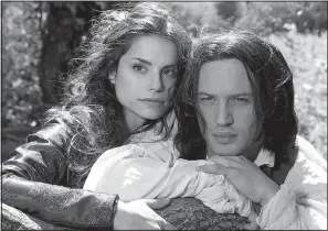  ?? Wuthering Heights. ?? Cathy (Charlotte Riley) and Heathcliff (Tom Hardy) tell the tragic love story of