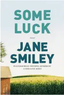  ??  ?? Some LuckBy Jane Smiley(Knopf; 395 pages; $26.95)