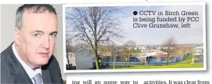  ??  ?? CCTV in Birch Green is being funded by PCC Clive Grunshaw, left