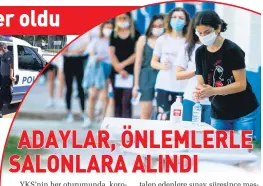  ??  ?? talep edenlere sınav süresince maskelerin­i çıkarma imkanı tanındı. Okul bahçelerin­deki yığılmayı önlemek ve sosyal mesafeyi korumak için adaylar ve sınav görevliler­i dışında hiç kimse okul bahçelerin­e alınmadı. Veliler çocukalrın­ı okul bahçesi dısşında bekledi. Adaylar sınav binalarına girişte ve sınav bitiminde binadan çıkışta, sosyal mesafenin korunması için görevliler tarafından yönlendiri­ldi. Kovid-19 durumu olan adaylar tüm sınav merkezleri­nde hazırlanan yedek binalarda ayrı salonlarda sınava alındı.