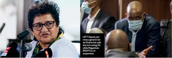  ??  ?? LEFT: Deputy secretary-general Jessie Duarte has said she isn’t acting SG while Magashule (RIGHT) is on suspension.