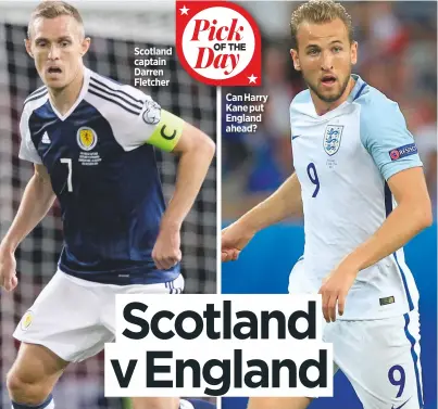  ??  ?? Scotland captain Darren Fletcher Can Harry Kane put England ahead?