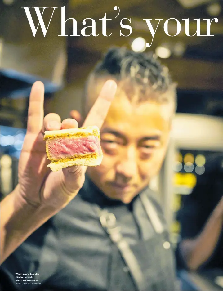  ??  ?? Wagyumafia founder Hisato Hamada with the katsu sando.