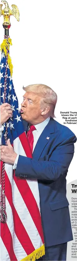  ??  ?? Donald Trump kisses the US flag at party fundraiser in February