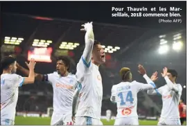  ?? (Photo AFP) ?? Pour Thauvin et les Marseillai­s,  commence bien.