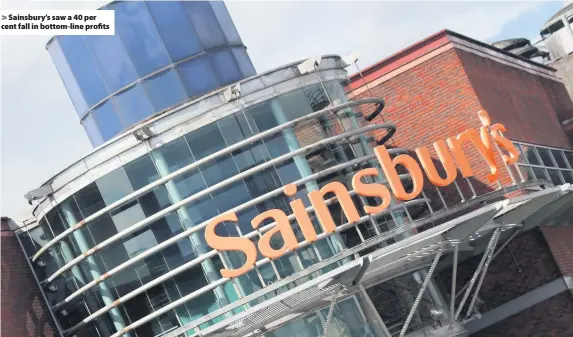  ??  ?? Sainsbury’s saw a 40 per cent fall in bottom-line profits