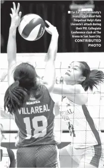  ??  ?? Far Eastern University’s Jeanette Villareal foils Perpetual Help’s Kate Llorente’s attack during their PVL Collegiate Conference clash at The Arena in San Juan City.