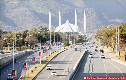  ??  ?? The Broad Avenues of Islamabad at Night