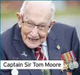  ??  ?? Captain Sir Tom Moore