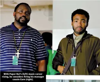  ?? ?? With Paper Boi’s (left) music career rising, he considers firing his manager cousin Earn (right).