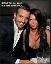  ??  ?? Rafael Van der Vaart et Sabia Boulharouz.