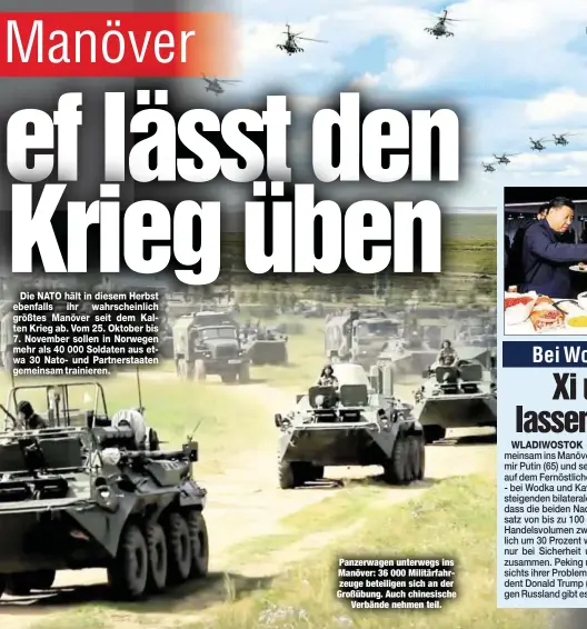  ??  ?? Panzerwage­n unterwegs ins Manöver: 36 000 Militärfah­rzeuge beteiligen sich an der Großübung. Auch chinesisch­eVerbände nehmen teil. Russische Kampfhubsc­hrauber sind über der Region Tschita im Einsatz.