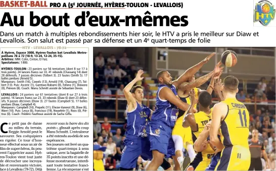  ?? (Photos Laurent Martinat) ?? Face à Boris Diaw et les siens, les Hyérois se sont arrachés pour décrocher la lune.