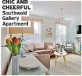  ??  ?? CHIC AND CHEERFUL Southwold Gallery Apartment