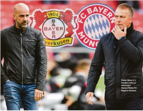  ??  ?? Peter Bosz (l.) fordert mit Leverkusen Hansi Flicks FC Bayern heraus.