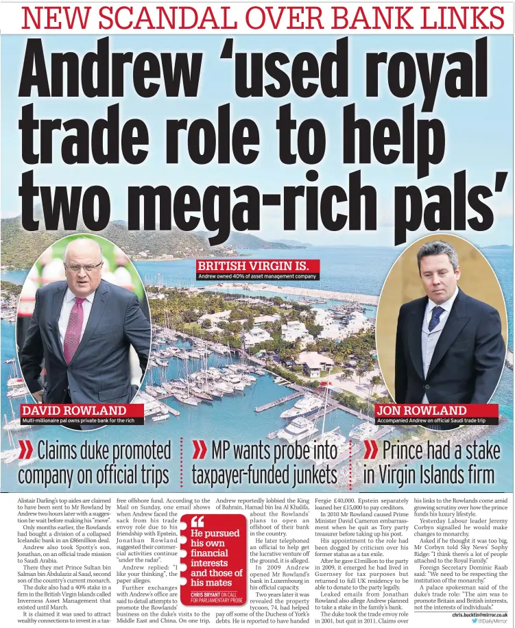  ??  ?? DAVID ROWLAND Multi-millionair­e pal owns private bank for the rich
BRITISH VIRGIN IS. Andrew owned 40% of asset management company
JON ROWLAND Accompanie­d Andrew on official Saudi trade trip