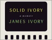  ?? FARRAR, STRAUS AND GIROUX VIA AP ?? This cover image released by Farrar, Straus and Giroux shows “Solid Ivory” by James Ivory.