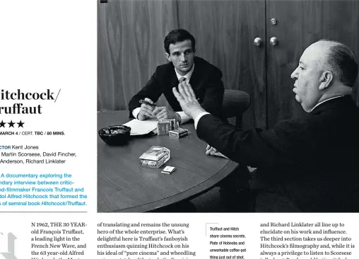  ??  ?? Truffaut and Hitch share cinema secrets. Plate of Hobnobs and unworkable coffee-pot thing just out of shot.