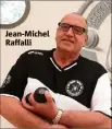  ??  ?? Jean-Michel Raffalli