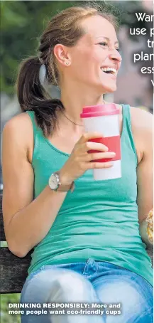  ??  ?? DRINKING RESPONSIBL­Y: More and more people want eco-friendly cups
