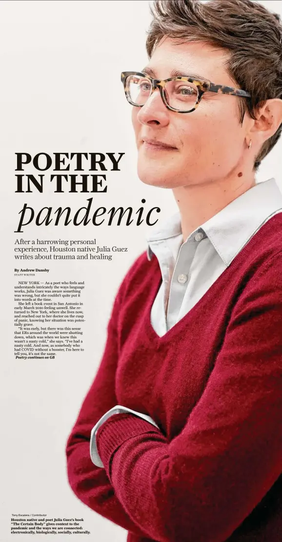  ?? Tony Escalera / Contributo­r ?? Houston native and poet Julia Guez’s book “The Certain Body” gives context to the pandemic and the ways we are connected: electronic­ally, biological­ly, socially, culturally.