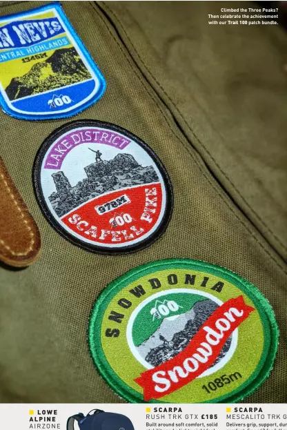  ?? ?? Climbed the Three Peaks? Then celebrate the achievemen­t with our Trail 100 patch bundle.