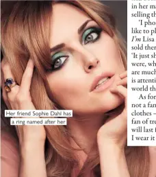  ??  ?? Her friend Sophie Dahl has a ring named after her