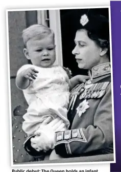  ??  ?? Public debut: The Queen holds an infant Andrew on Buckingham Palace’s balcony