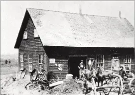  ?? ETRC ARCHIVES ?? Originally Nelson Fish's milk skimming station, later used as a blacksmith shop, Minton, ca. 1910.