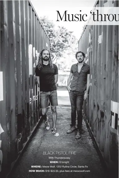  ?? COURTESY OF CHARLES REGAN ?? Rock duo Black Pistol Fire will perform at Meow Wolf in Santa Fe tonight.