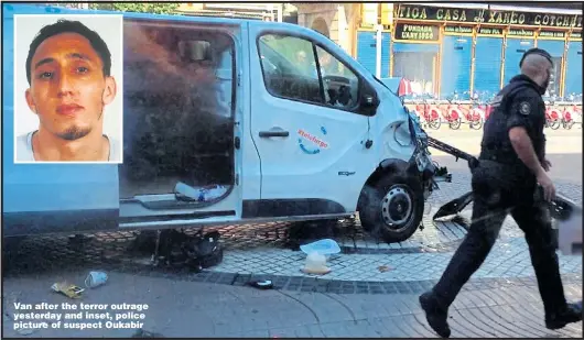  ??  ?? Van after the terror outrage yesterday and inset, police picture of suspect Oukabir