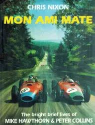  ??  ?? Right: Hawthorn and Collins, in Ferraris in 1957 at the Nürburgrin­g, featuring on the cover of Chris Nixon’s brilliant book on the pair