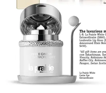  ??  ?? La Prairie White Caviar Eye Extraordin­aire