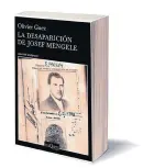  ??  ?? La desaparici­ón de Josef MengeleAut­or: Olivier Guez Editorial: Tusquets Páginas: 256