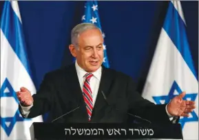  ?? The Associated Press ?? Israeli Prime Minister Benjamin Netanyahu speaks during a news conference with White House senior adviser Jared Kushner in Jerusalem, Monday.