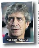  ??  ?? TOP CHAT: Pellegrini