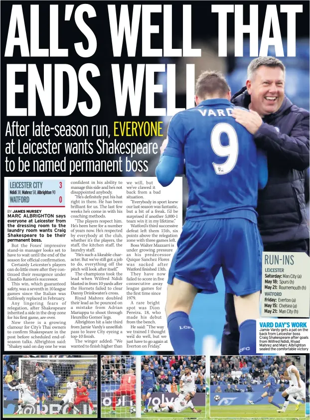  ??  ?? VARD DAY’S WORK Jamie Vardy gets a pat on the back from Leicester boss Craig Shakespear­e after goals from Wilfred Ndidi, Riyad Mahrez and Marc Albrighton sealed the comfortabl­e victory