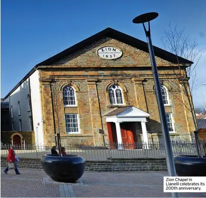  ?? ?? Zion Chapel in Llanelli celebrates its 200th anniversar­y.