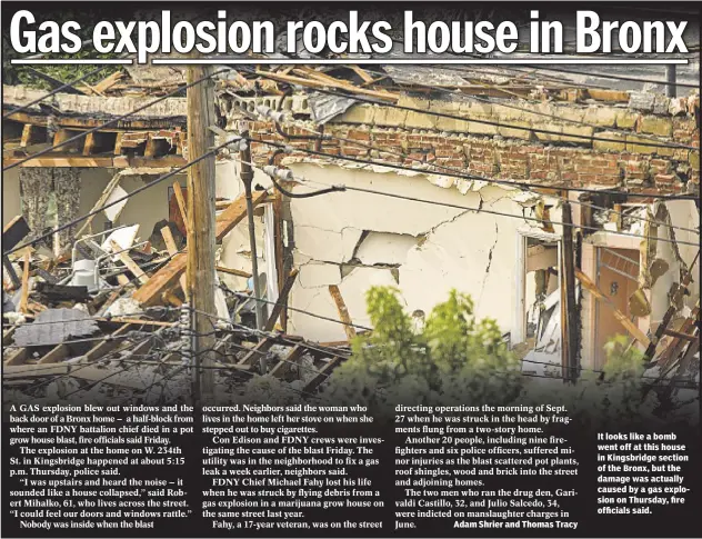  ??  ?? It looks like a bomb went off at this house in Kingsbridg­e section of the Bronx, but the damage was actually caused by a gas explosion on Thursday, fire officials said.