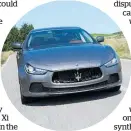  ??  ?? Maserati Ghibli.