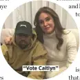  ??  ?? “Vote Caitlyn”